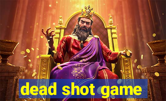 dead shot game