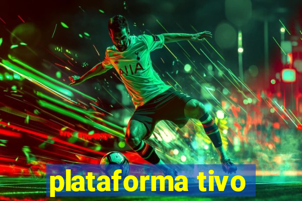 plataforma tivo