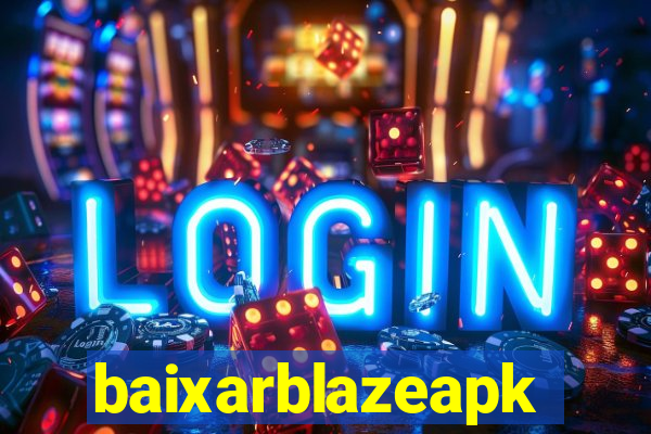 baixarblazeapk