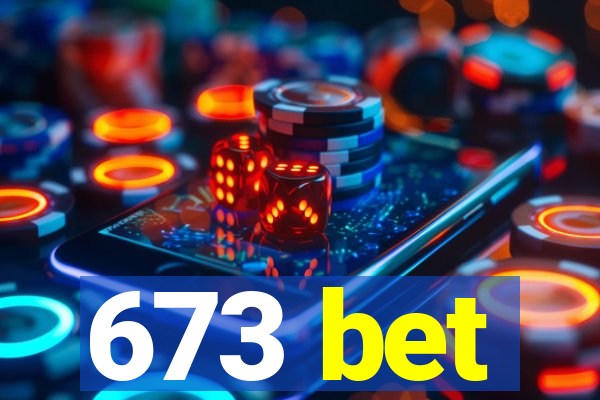 673 bet