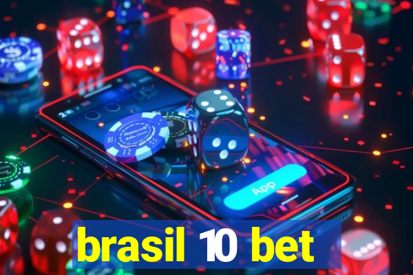 brasil 10 bet