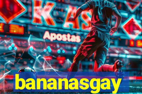 bananasgay