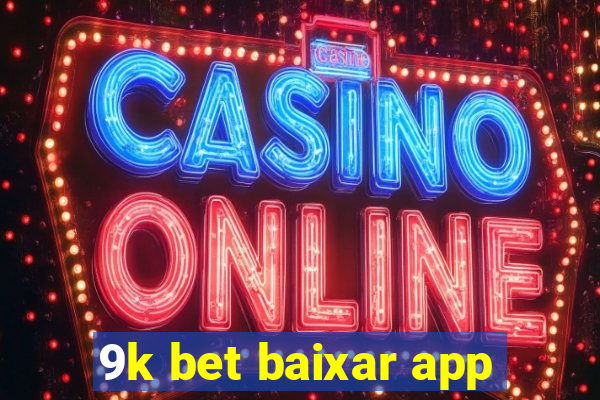 9k bet baixar app