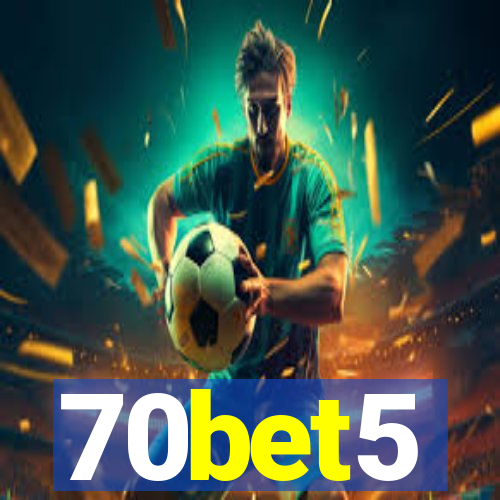 70bet5