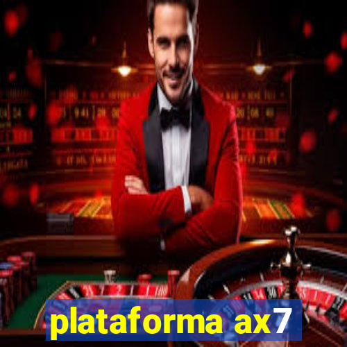 plataforma ax7