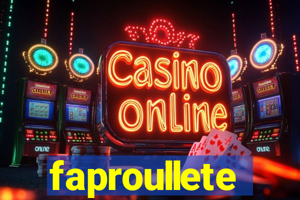 faproullete