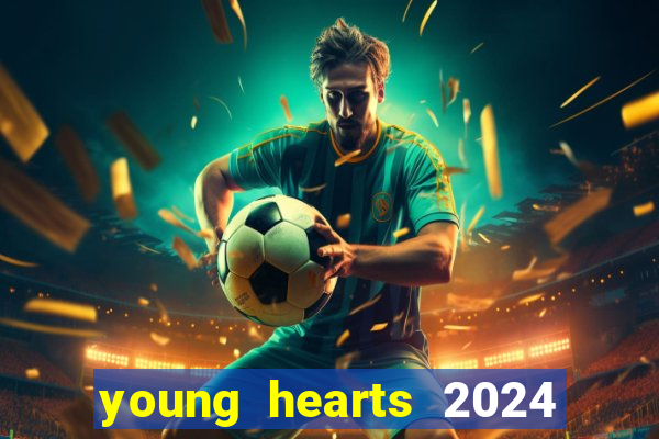 young hearts 2024 assistir online dublado