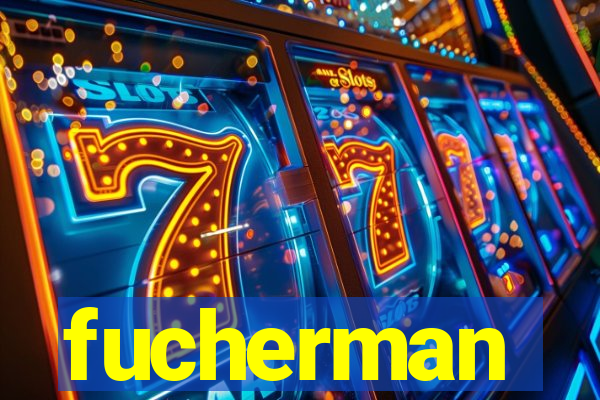 fucherman