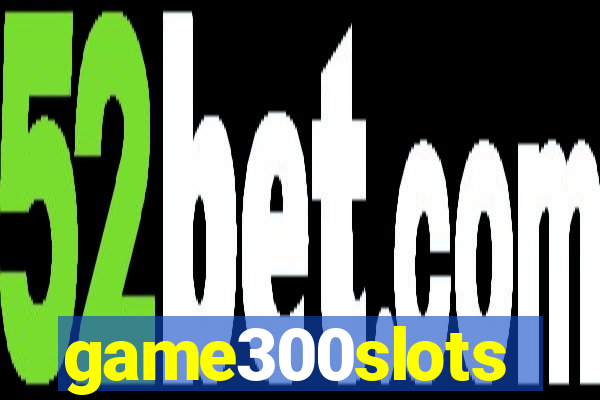 game300slots