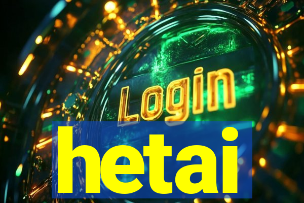 hetai