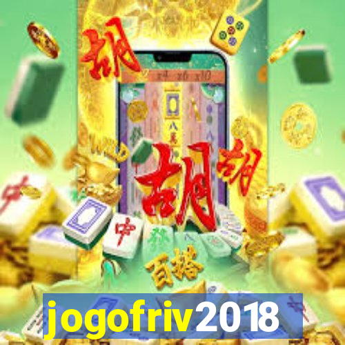 jogofriv2018