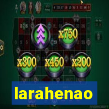 larahenao