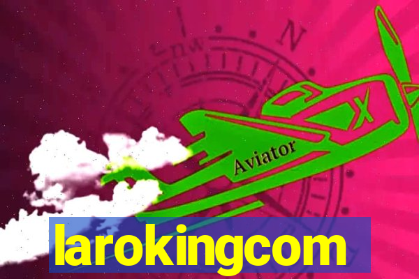 larokingcom