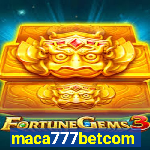 maca777betcom