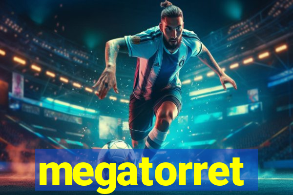 megatorret