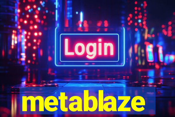 metablaze