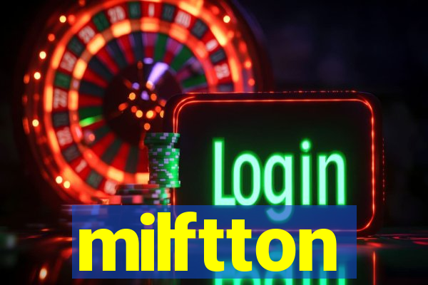 milftton