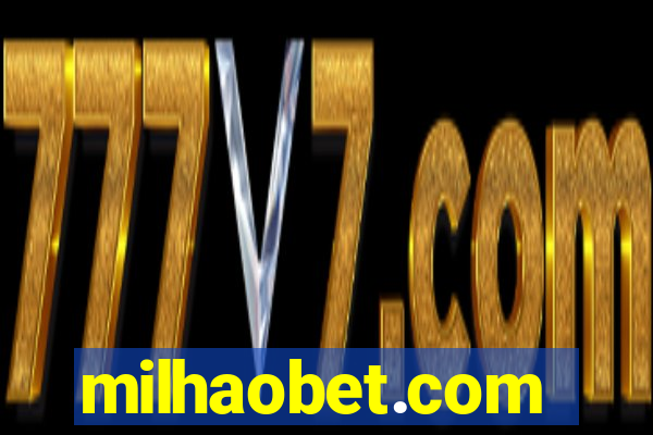 milhaobet.com