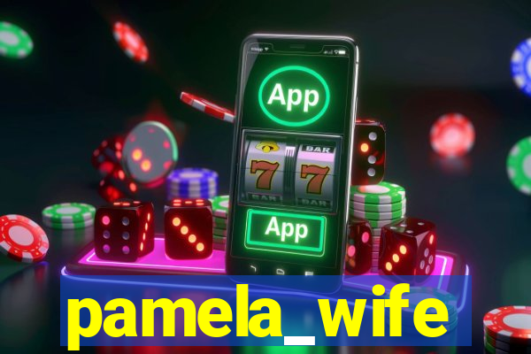 pamela_wife