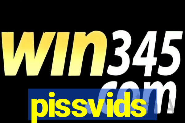 pissvids