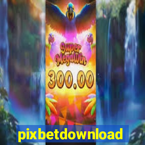 pixbetdownload