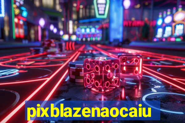 pixblazenaocaiu