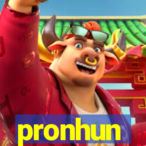 pronhun