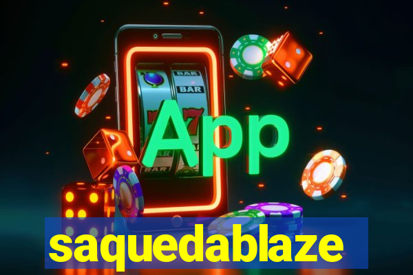 saquedablaze