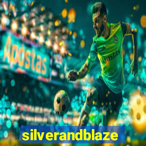 silverandblaze