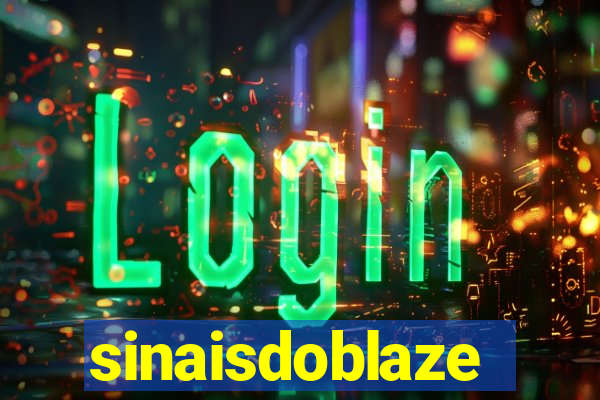 sinaisdoblaze