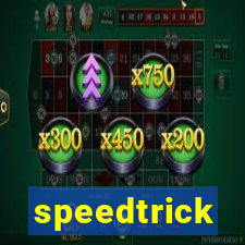 speedtrick