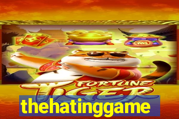 thehatinggame