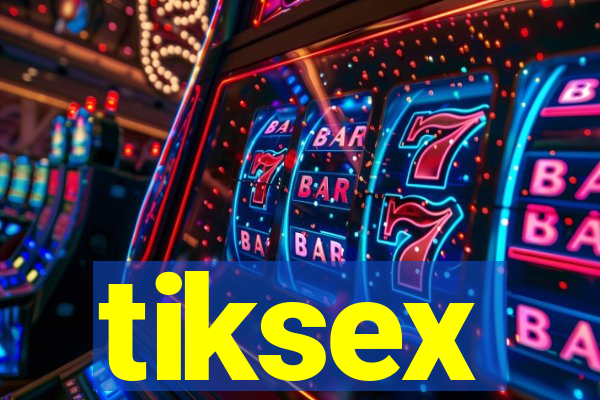 tiksex