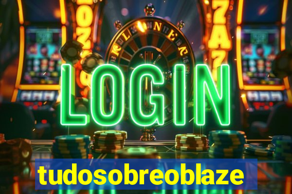 tudosobreoblaze