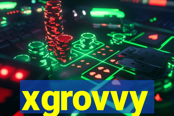 xgrovvy