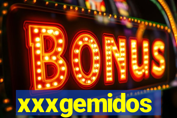 xxxgemidos